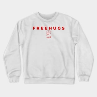 Free Hugs (Free Warm hugs) Crewneck Sweatshirt